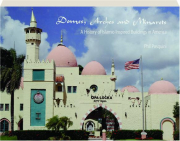 DOMES, ARCHES AND MINARETS: A History of Islamic-Inspired Buildings in America