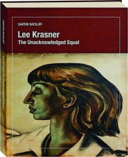 LEE KRASNER: The Unacknowledged Equal