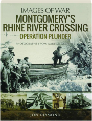 MONTGOMERY'S RHINE RIVER CROSSING: Operation Plunder