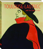 TOULOUSE-LAUTREC AND THE STARS OF PARIS
