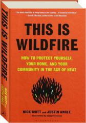 THIS IS WILDFIRE: How to Protect Yourself, Your Home, and Your Community in the Age of Heat
