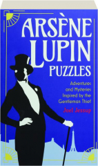 ARSENE LUPIN PUZZLES: Adventures and Mysteries Inspired by the Gentleman Thief