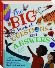 THE BIG BOOK OF QUESTIONS AND ANSWERS: Find Out About Wild Animals, Space, the Oceans, Planet Earth, and More!