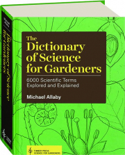 THE DICTIONARY OF SCIENCE FOR GARDENERS