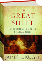 THE GREAT SHIFT: Encountering God in Biblical Times