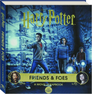 HARRY POTTER--FRIENDS & FOES: A Movie Scrapbook