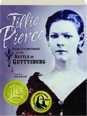 TILLIE PIERCE: Teen Eyewitness to the Battle of Gettysburg