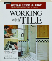 WORKING WITH TILE: Taunton's Build Like a Pro