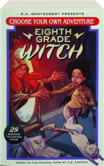 EIGHTH GRADE WITCH: Choose Your Own Adventure