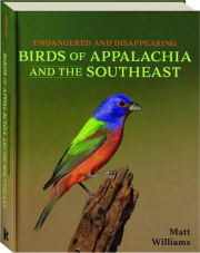 ENDANGERED AND DISAPPEARING BIRDS OF APPALACHIA AND THE SOUTHEAST