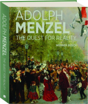 ADOLPH MENZEL: The Quest for Reality