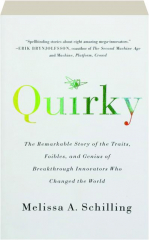 QUIRKY: The Remarkable Story of the Traits, Foibles, and Genius of Breakthrough Innovators Who Changed the World
