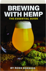 BREWING WITH HEMP: The Essential Guide