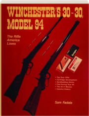WINCHESTER'S 30-30, MODEL 94: The Rifle America Loves
