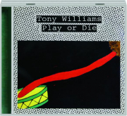 TONY WILLIAMS: Play or Die