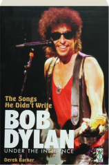 THE SONGS HE DIDN'T WRITE: Bob Dylan Under the Influence