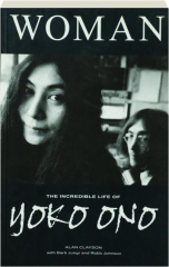 WOMAN: The Incredible Life of Yoko Ono