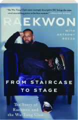 FROM STAIRCASE TO STAGE: The Story of Raekwon and the Wu-Tang Clan