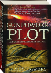 THE GUNPOWDER PLOT: Terror in Shakespeare's England