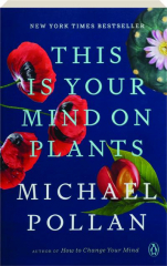 THIS IS YOUR MIND ON PLANTS