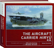 THE AIRCRAFT CARRIER HIRYU: Anatomy of the Ship