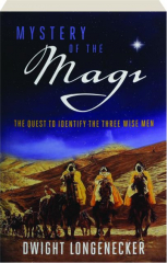 MYSTERY OF THE MAGI: The Quest to Identify the Three Wise Men
