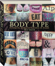 BODY TYPE: Intimate Messages Etched in Flesh