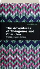 THE ADVENTURES OF THEAGENES AND CHARICLEA