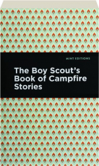 THE BOY SCOUT'S BOOK OF CAMPFIRE STORIES