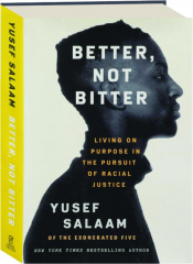 BETTER, NOT BITTER: Living on Purpose in the Pursuit of Racial Justice