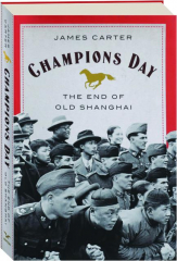 CHAMPIONS DAY: The End of Old Shanghai
