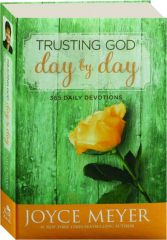 TRUSTING GOD DAY BY DAY: 365 Daily Devotions