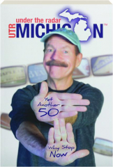 UNDER THE RADAR MICHIGAN: Yet Another 50--Why Stop Now