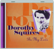 DOROTHY SQUIRES: Be My Love