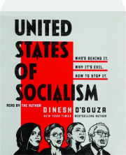 UNITED STATES OF SOCIALISM: Who's Behind It, Why It's Evil, How to Stop It