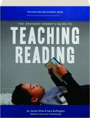 THE ORDINARY PARENT'S GUIDE TO TEACHING READING, REVISED EDITION: Student Book