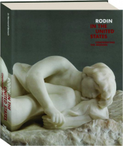RODIN IN THE UNITED STATES: Confronting the Modern