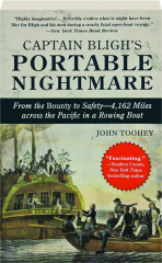 CAPTAIN BLIGH'S PORTABLE NIGHTMARE: From the Bounty to Safety--4,162 Miles Across the Pacific in a Rowing Boat