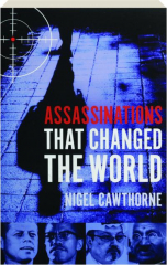 ASSASSINATIONS THAT CHANGED THE WORLD