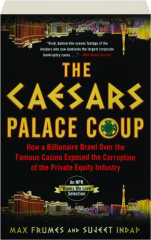 THE CAESARS PALACE COUP: How a Billionaire Brawl over the Famous Casino Exposed the Corruption of the Private Equity Industry