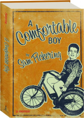 A COMFORTABLE BOY: A Memoir
