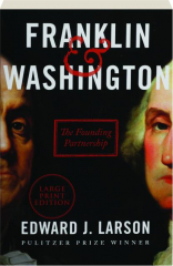 FRANKLIN & WASHINGTON: The Founding Partnership