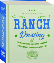 THE LITTLE BOOK OF RANCH DRESSING