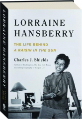 LORRAINE HANSBERRY: The Life Behind A Raisin in the Sun