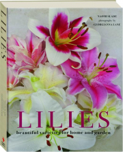 LILIES: Beautiful Varieties for Home and Garden