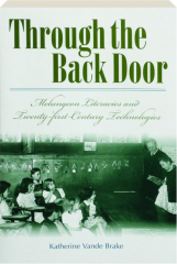 THROUGH THE BACK DOOR: Melungeon Literacies and Twenty-First Century Technologies