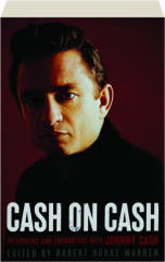 CASH ON CASH: Interviews and Encounters with Johnny Cash