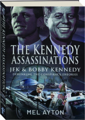 THE KENNEDY ASSASSINATIONS: JFK & Bobby Kennedy