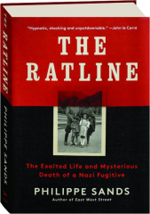 THE RATLINE: The Exalted Life and Mysterious Death of a Nazi Fugitive