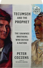 TECUMSEH AND THE PROPHET: The Shawnee Brothers Who Defied a Nation